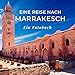 Produktbild Eine Reise nach Marrakesch: Ein Fotobuch. Das perfekte Souvenir & Mitbringsel nach oder vor dem Urlaub. Statt Reiseführer, lieber diesen einzigartigen Bildband