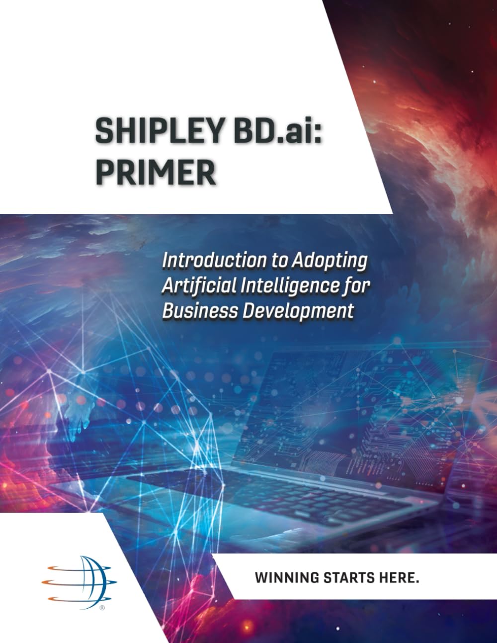 Shipley BD.ai: Primer: Introduction to Adopting Artificial Intelligence for Business Development