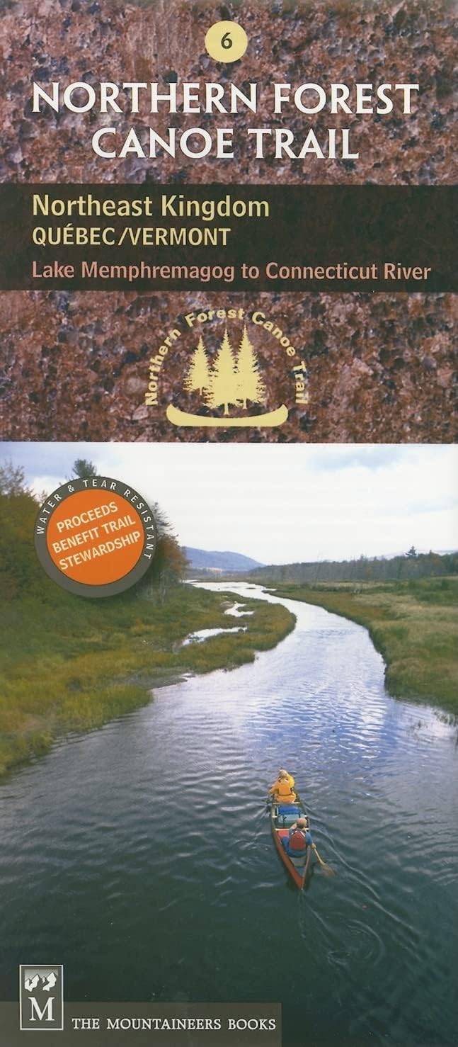 Northern Forest Canoe Trail #6 - Northeast Kingdom: Vermont/Quebec: Lake Memphremagog to Connecticut River (Northern Forest Canoe Trail Maps) Map – Folded Map, July 29, 2005