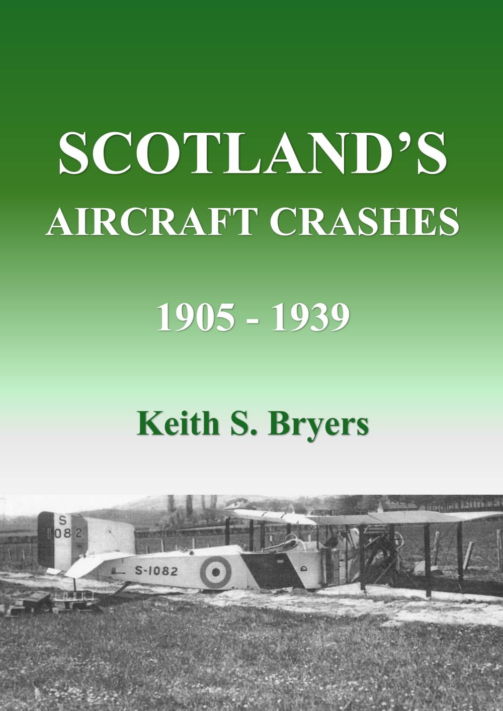 Scotland's Aircraft Crashes 1905 - 1939 (British Civil Aircraft Losses)