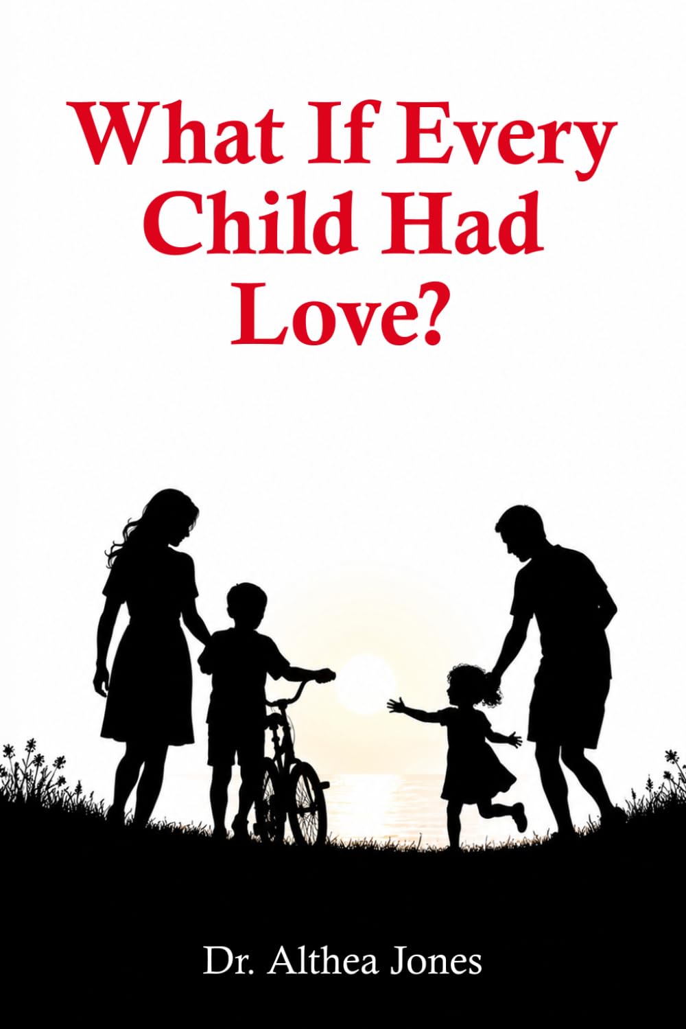 What If Every Child Had Love?
