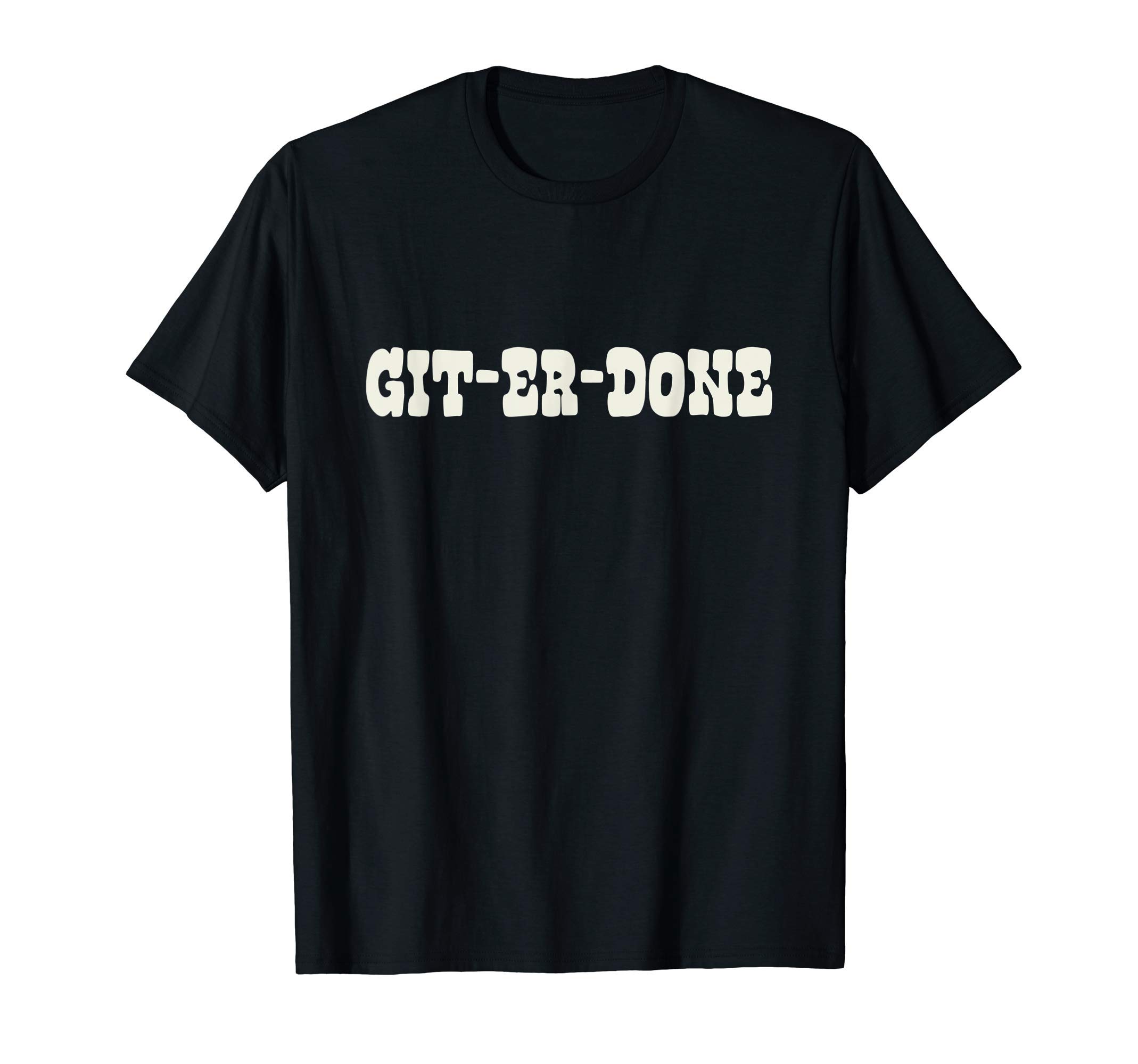 TropicalTeesGit-Er-Done T-Shirt