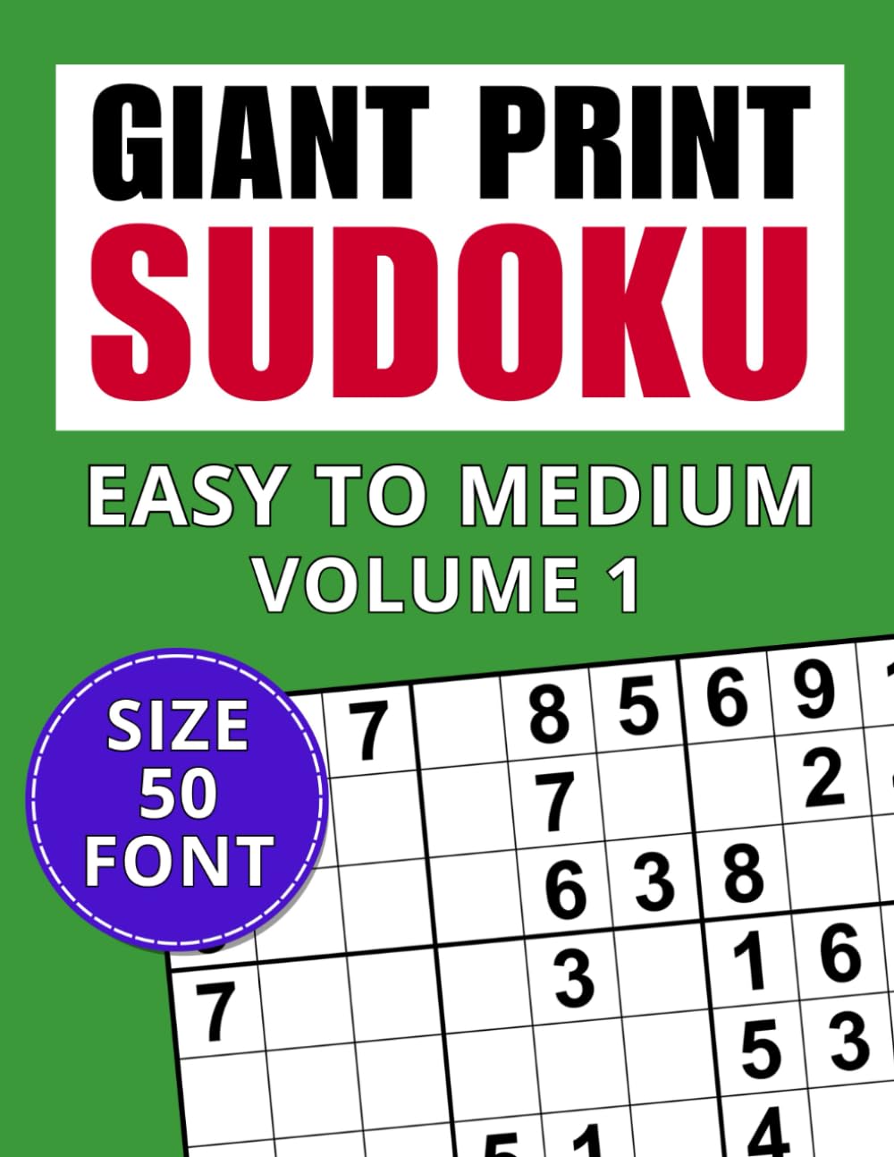 Giant Print Sudoku Easy to Medium Volume 1: Puzzles for Adults and Seniors with Low Vision