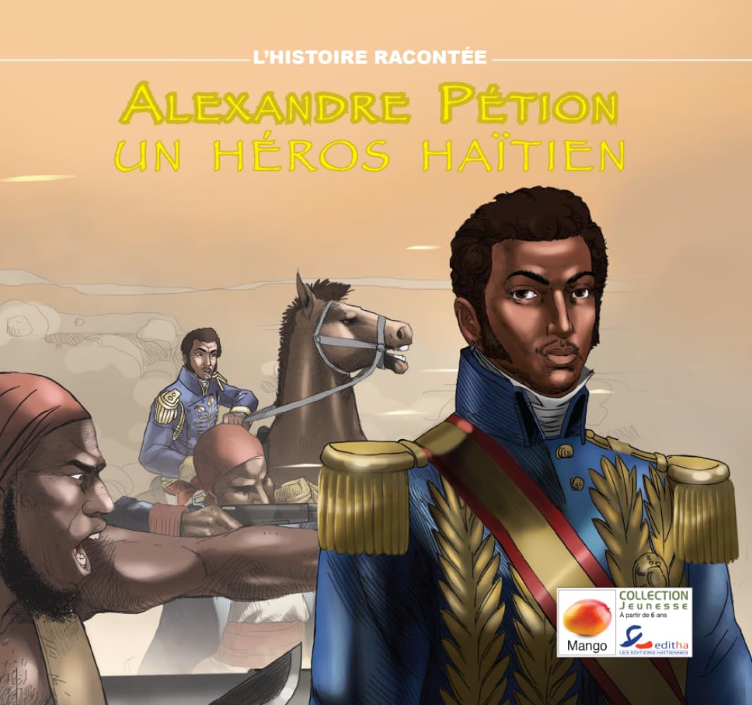 ALEXANDRE PÉTION: UN HÉROS HAÏTIEN