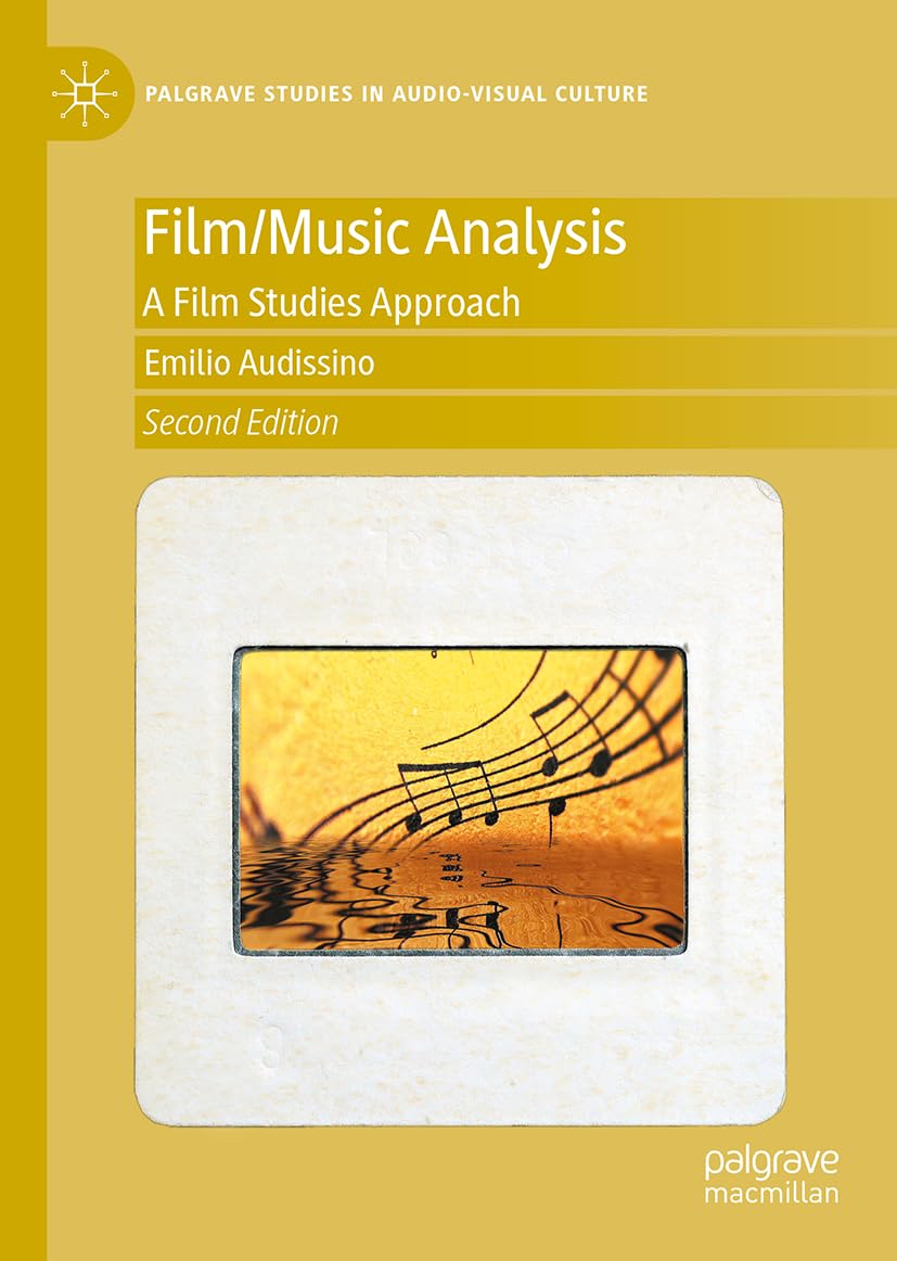 Film/Music Analysis: A Film Studies Approach (Palgrave Studies in Audio-Visual Culture)