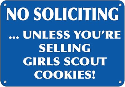 Aluminum Horizontal Metal Sign Multiple Sizes No Soliciting Unless You re Selling Girls Scout Cookies! Blue All Over Weatherproof Street Signage 10x7Inches