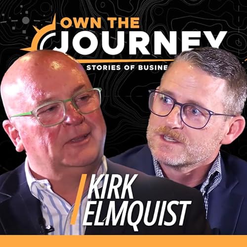Servant Leadership, Vision, and Building a Legacy: Kirk Elmquist on Leading with Heart
