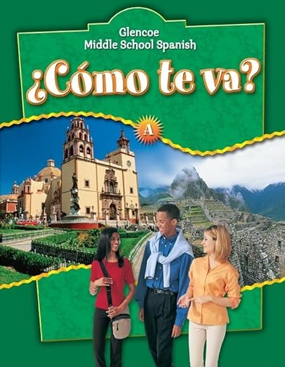 Como te va? A, Nivel verde, Student Edition (Glencoe Middle School Spanish) (Spanish Edition) - McGraw Hill