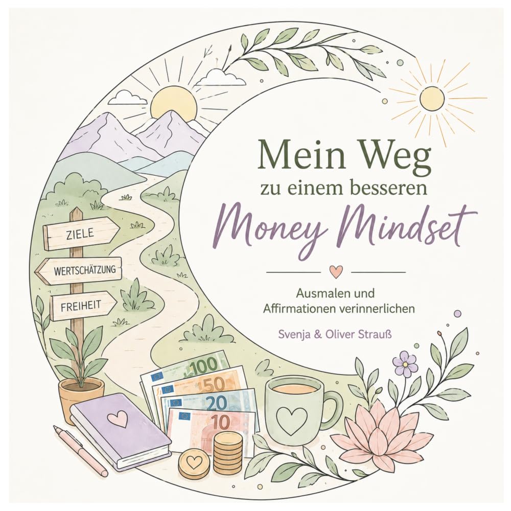 Mein Weg zu einem besseren Money Mindset - Linkshänder: Ausmalen und Affirmationen verinnerlichen