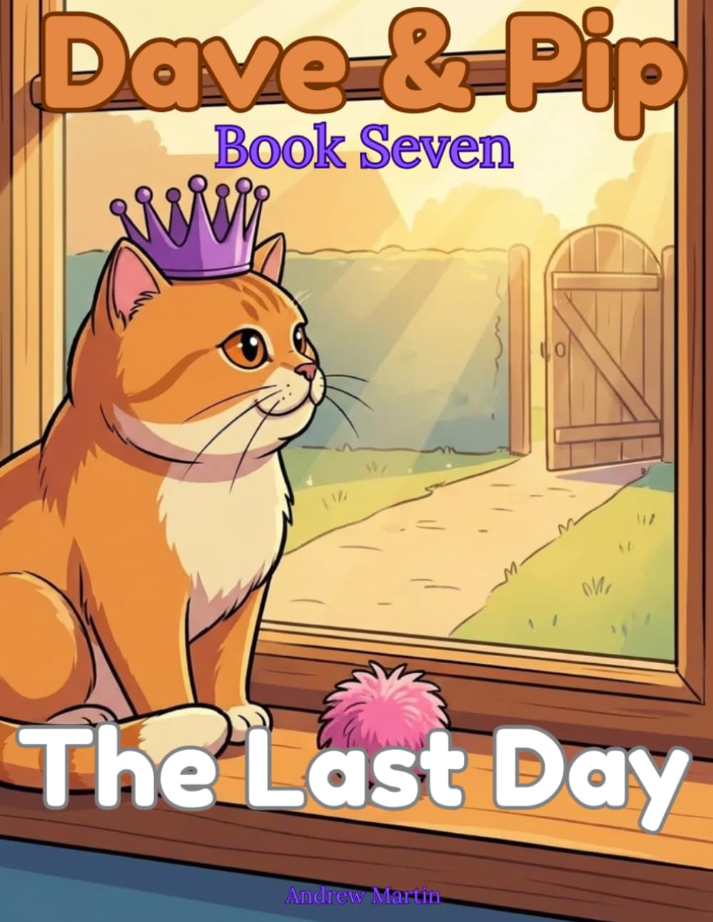 Dave & Pip: The Last Day: A Funny Cat Story and Colouring Book for Kids Ages 5-9 (Dave & Pip "The School Holiday Adventures")