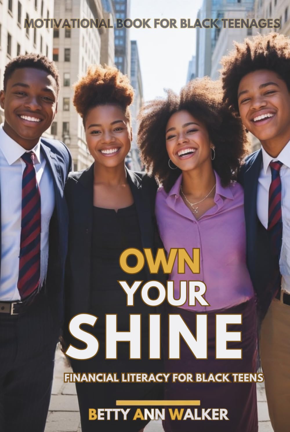 Own Your Shine: Financial Literacy for Black Teens | Money Skills Every Black Teen Needs to Thrive in the Real World | Budgeting, Credit, and Side Hustles Made Easy (Black Teens Motivational)