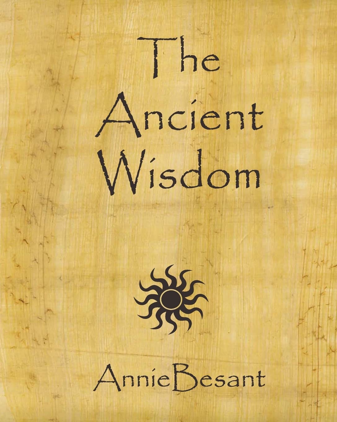The Ancient Wisdom Paperback – January 28, 2010