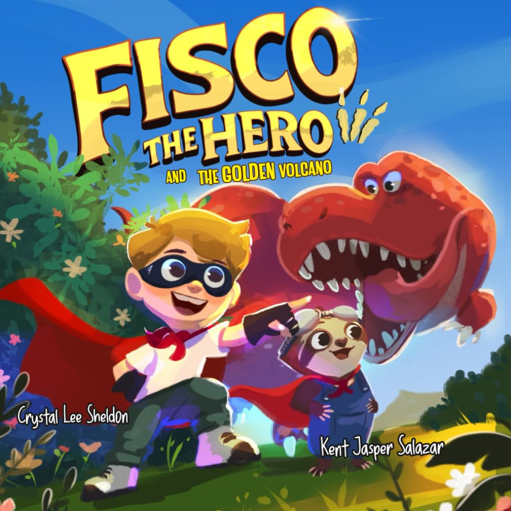Fisco the Hero and the Golden Volcano: An Imaginative Dinosaur Adventure About Family and Gratitude: 4 (Fisco the Hero Adventures)