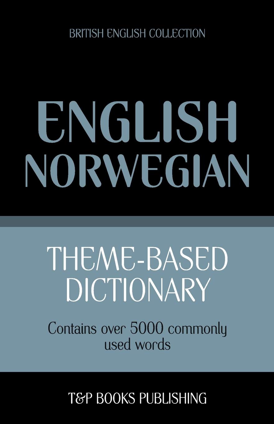 Theme-based dictionary British English-Norwegian - 5000 words: 123 (British English Collection)