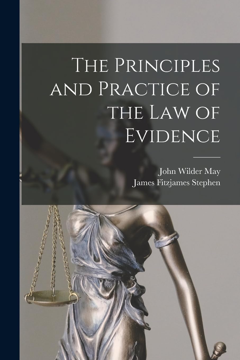 Buy The Principles and Practice of the Law of Evidence Book Online at ...