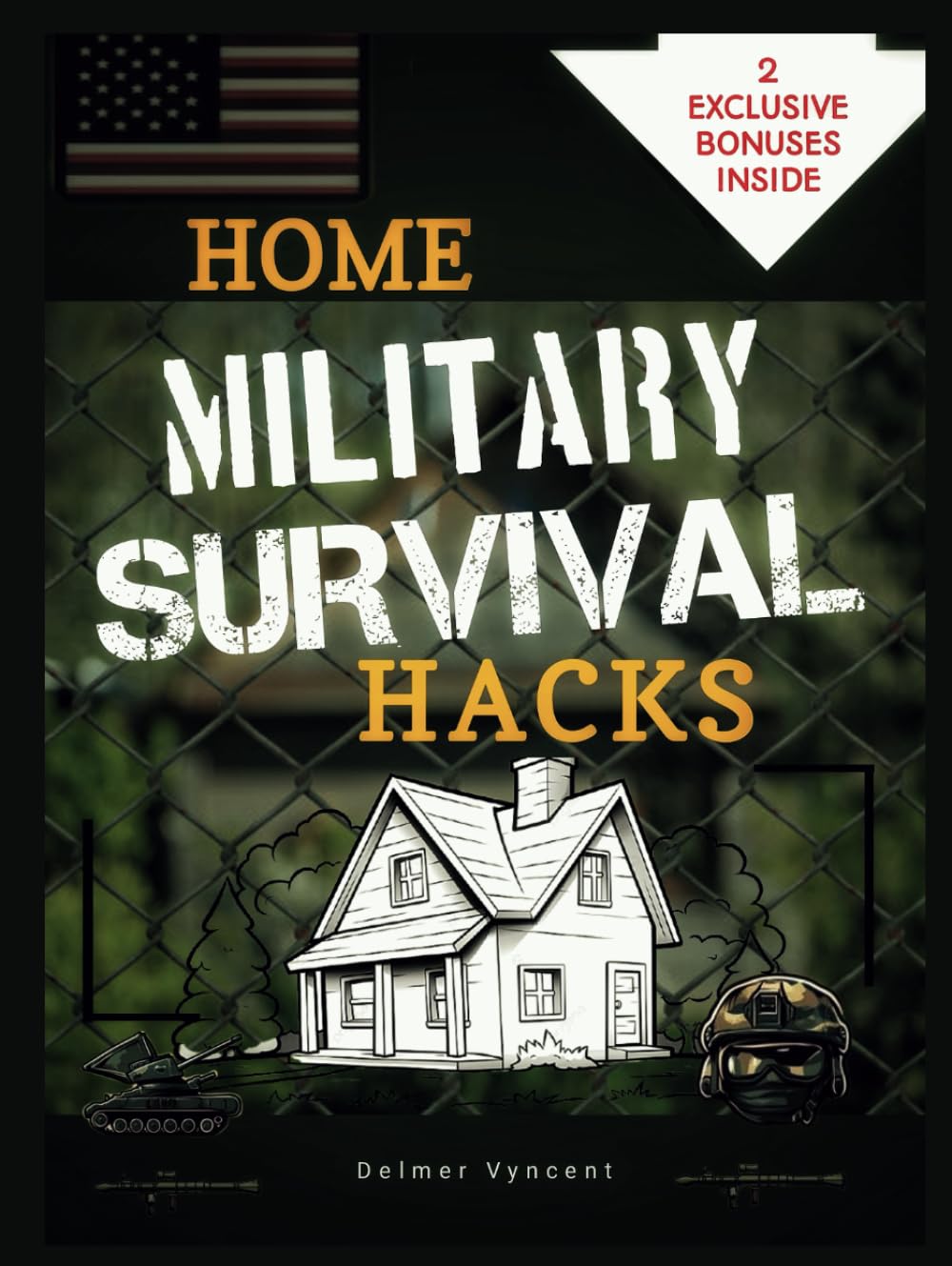 HOME MILITARY SURVIVAL HACKS: Proven Special Operations Defense Tactics to Transform Your Home into a Fortress Against Any Crisis