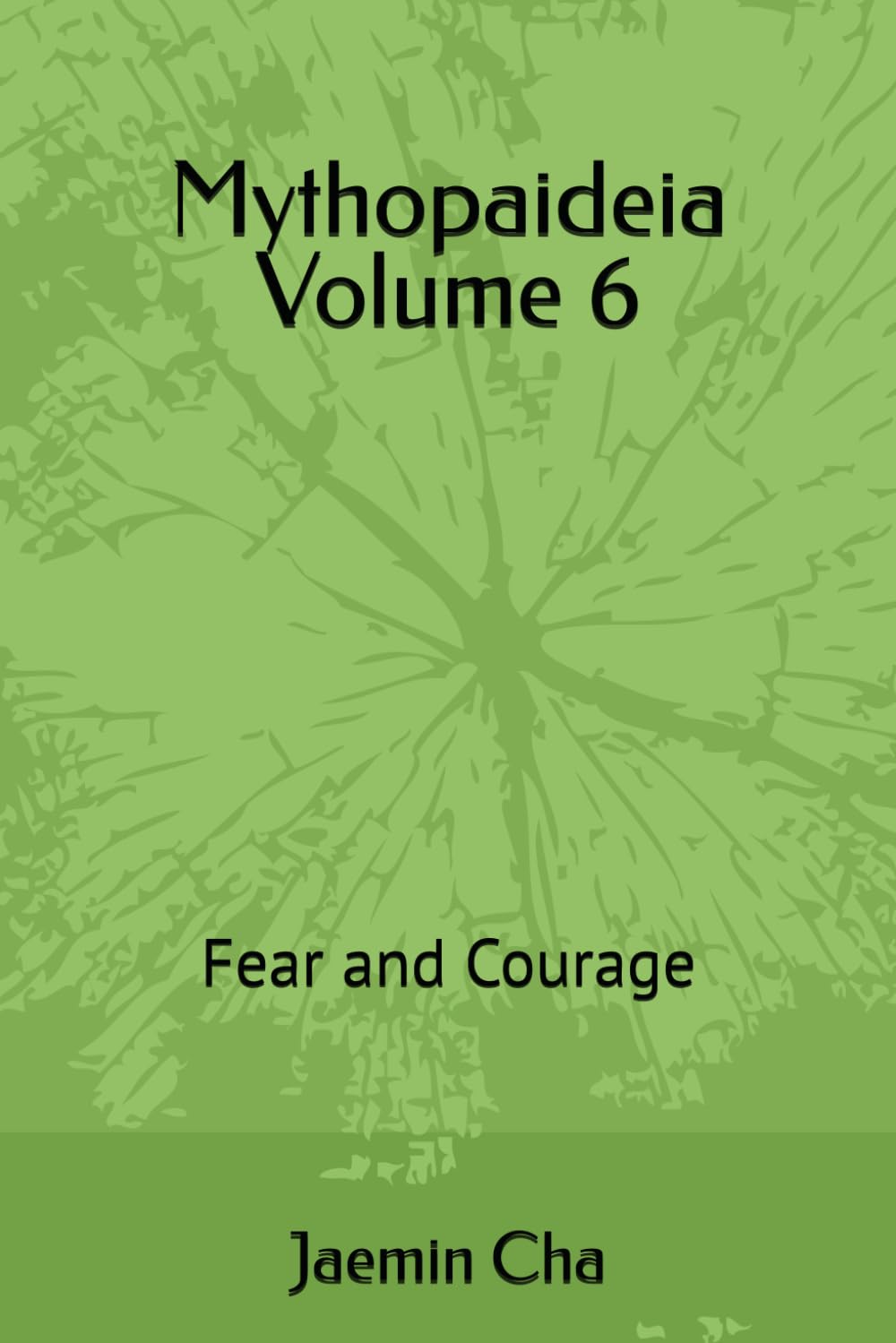 Mythopaideia Volume 6: Fear and Courage