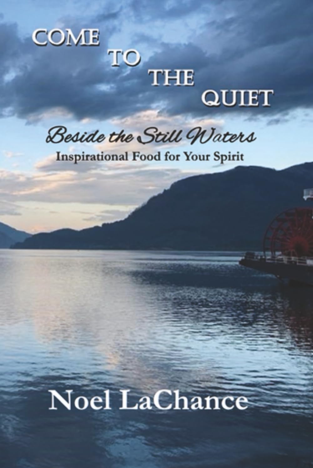 Come to the Quiet: Beside the Still Waters