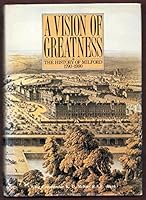 Vision of Greatness: History of Milford, 1790-1990 0951521101 Book Cover