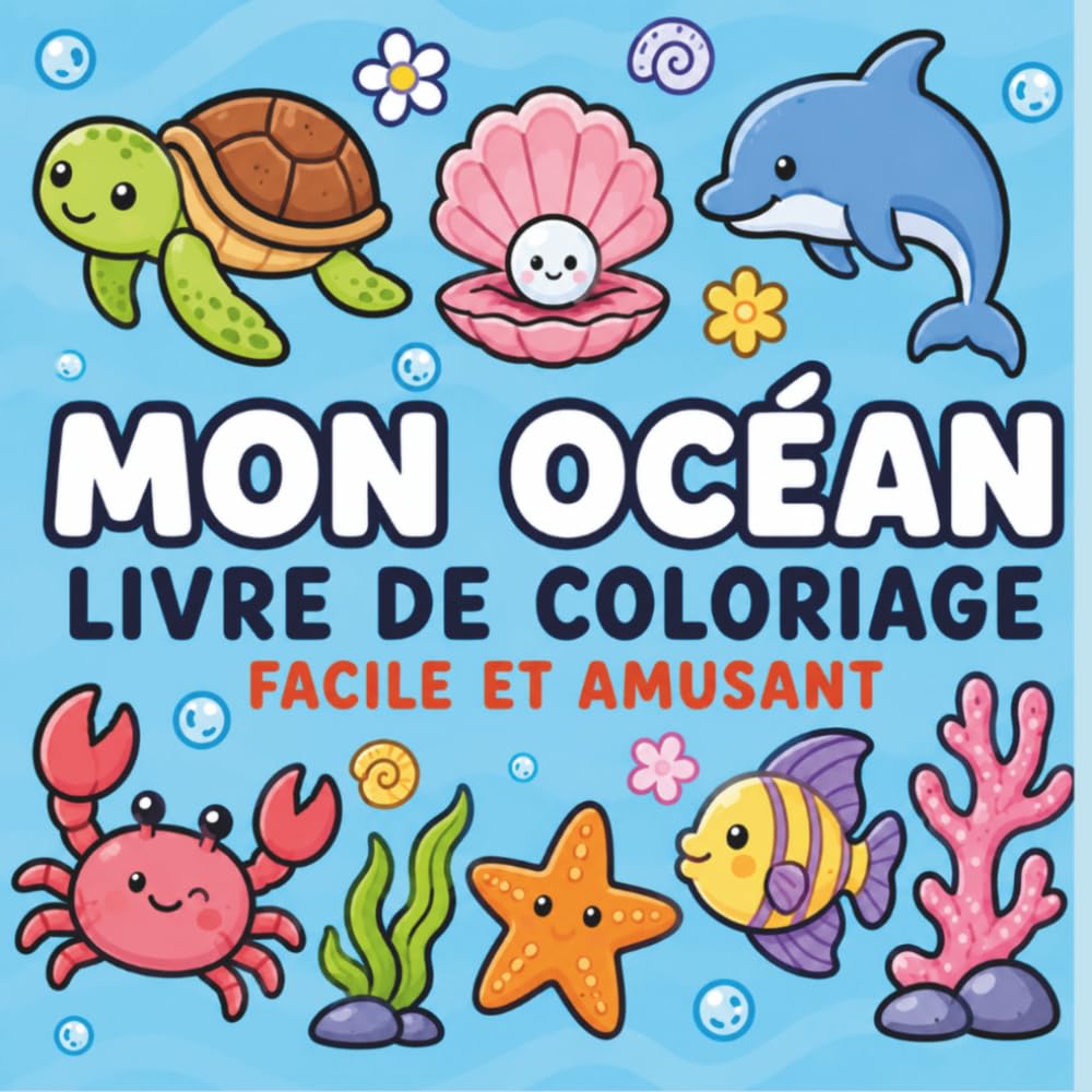 Mon ocean , Livres de coloriage facile et amusant , pour enfants , adultes et adolescent: dessins marins faciles, avec poissons, coquillages et océan