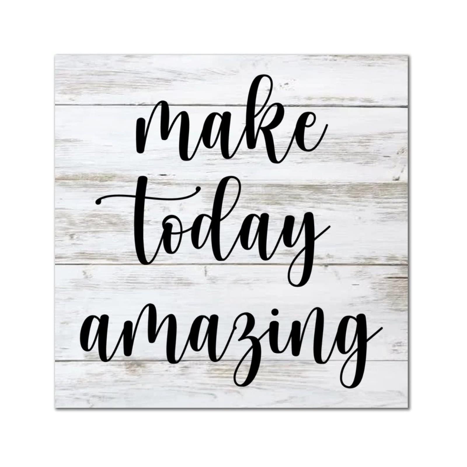 Make Today Amazing plaque en bois pour célébrer le bonheur au quotidien chez soi