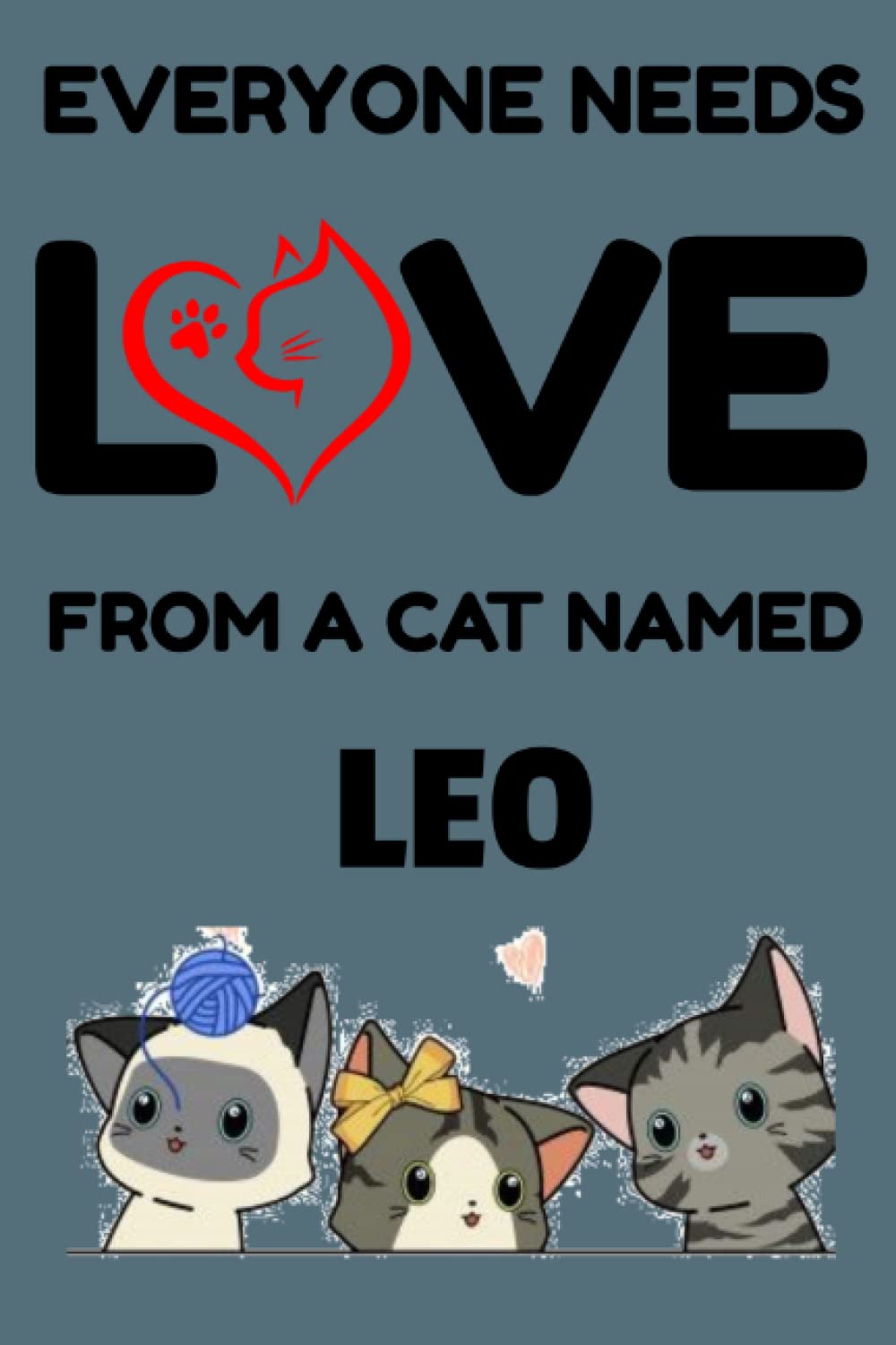 Everyone needs love from a cat named LEO