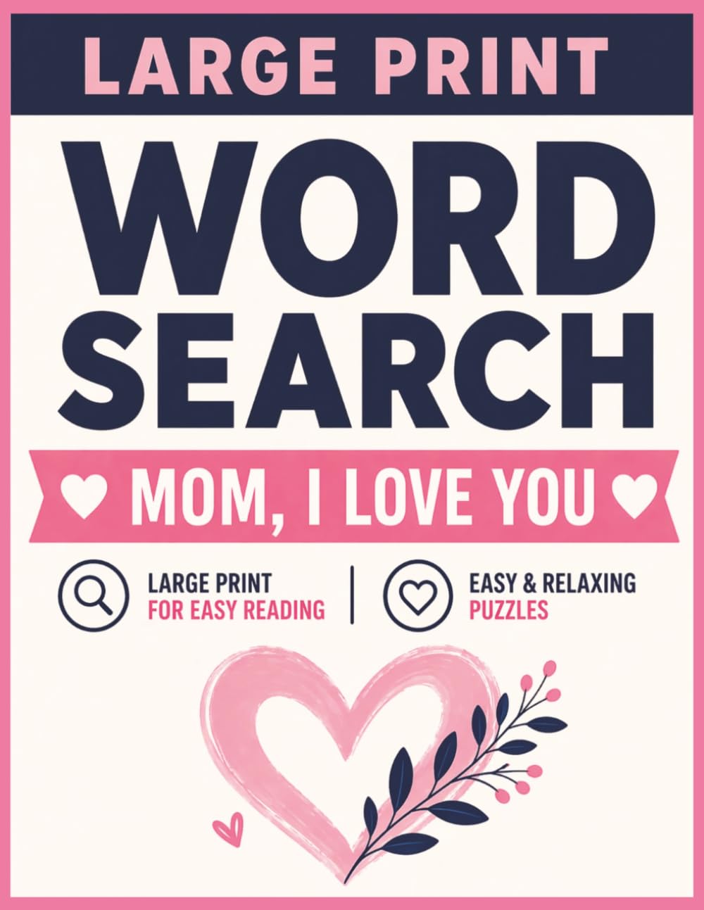 Easy & Relaxing Word Search for Mom: Large Print Brain-Boosting Puzzles with 120 Themed Word Searches for Relaxation, Focus, and Fun (Easy Large Print Word Search)