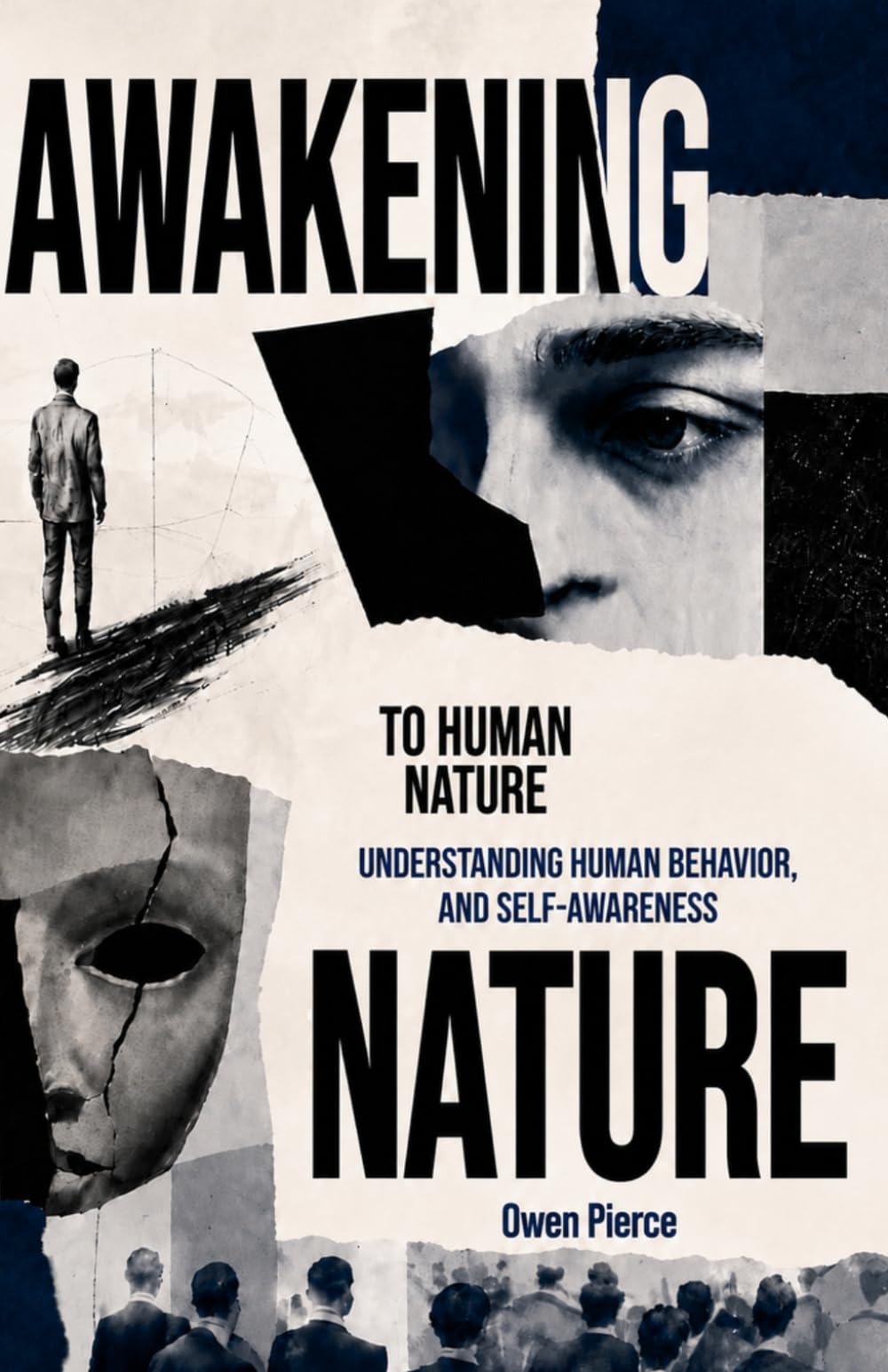 AWAKENING TO HUMAN NATURE: Understanding Human Behavior, And Self-Awareness