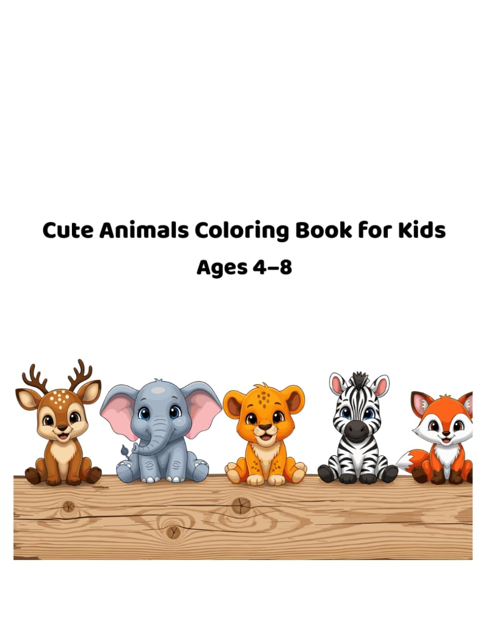 Cute Animals Coloring Book for Kids Ages 4–8: Fun & Easy Bold Coloring Pages with Animal Names