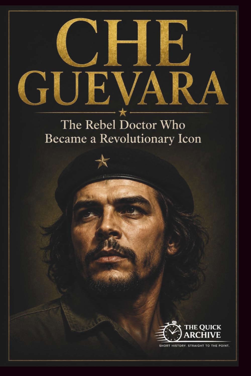 Che Guevara: The Rebel Doctor Who Became a Revolutionary Icon (Ideology Files)