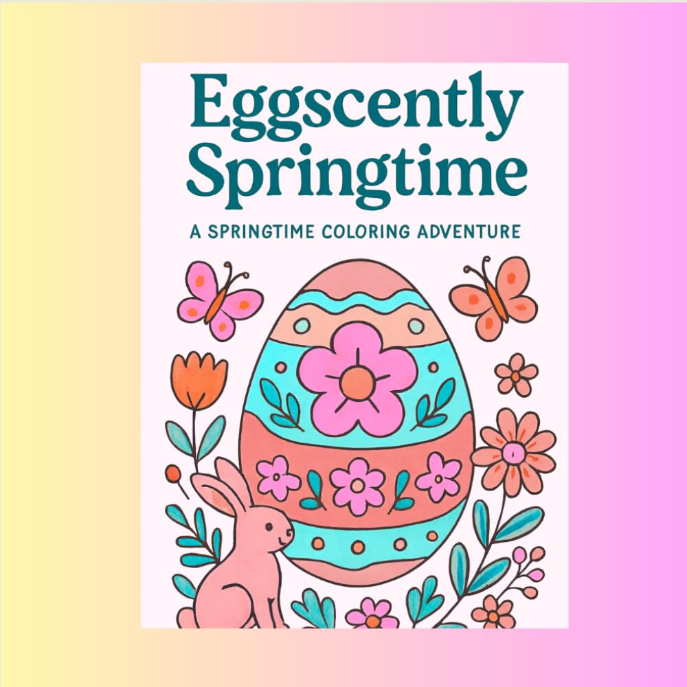 eggscently springtime: A springtime coloring adventure