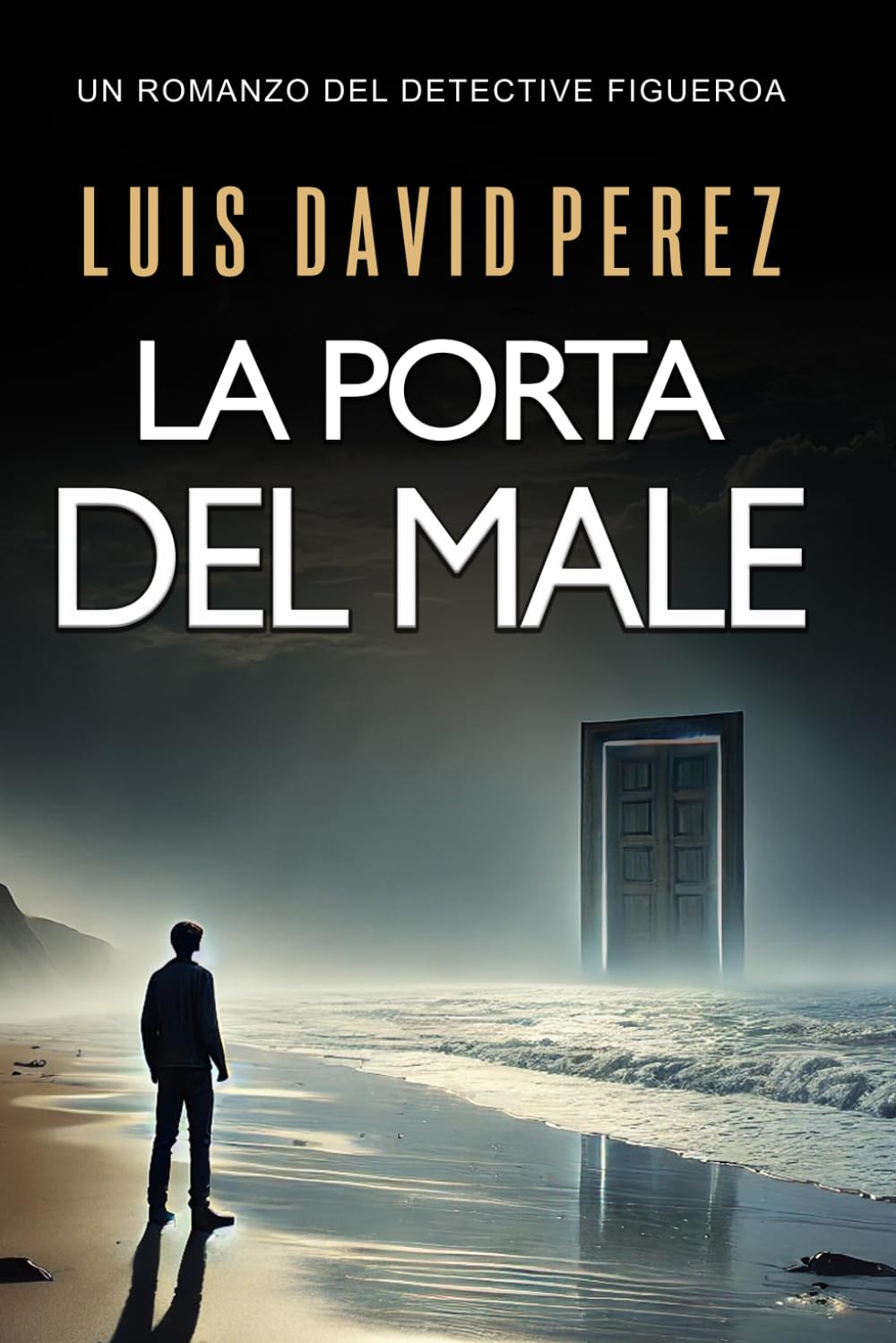 La porta del male (Detective Figueroa. Romanzo di mistero e suspense.)