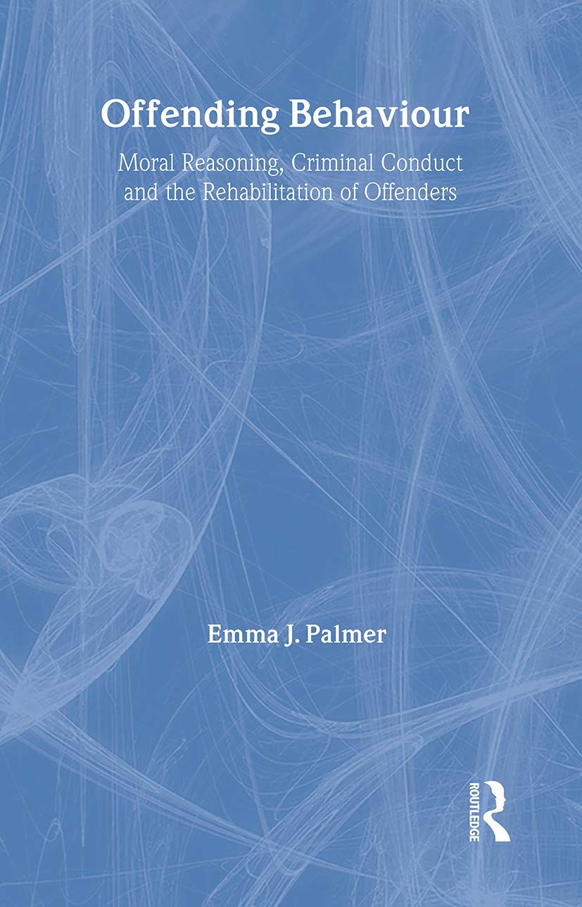 Buy Offending Behaviour: Moral Reasoning, Criminal Conduct and the Rehabilitation of Offenders — BookShops.in