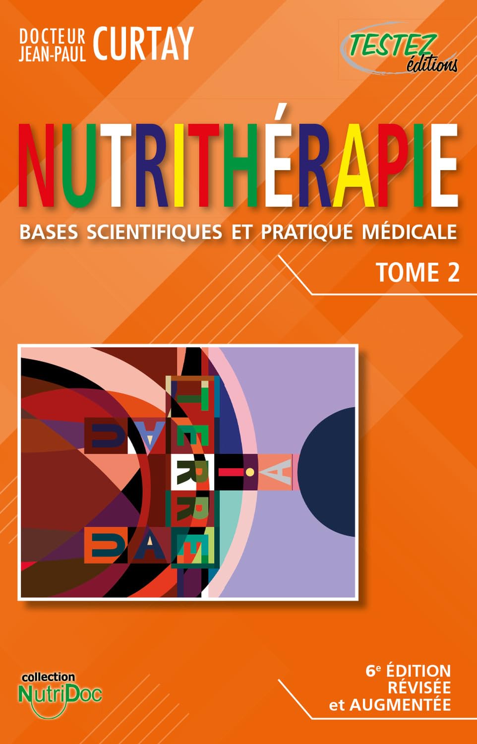 Nutrithérapie - Bases scientifiques et pratique médicale - Tomes 1, 2 et 3