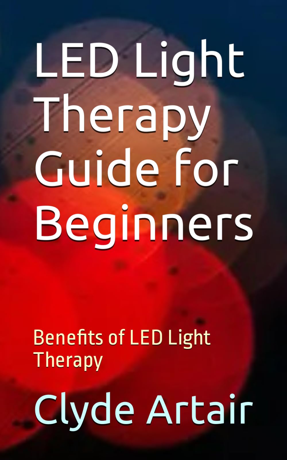 LED Light Therapy Guide for Beginners: Benefits of LED Light Therapy