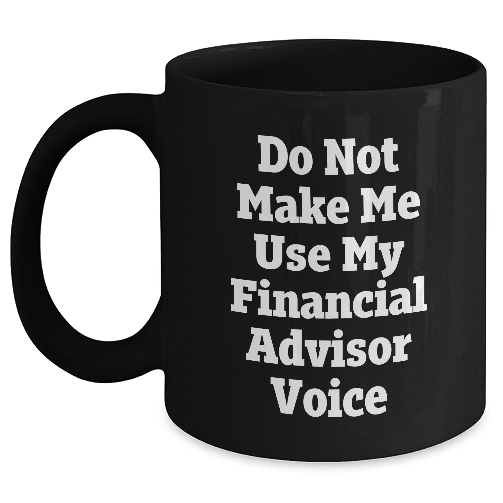 Funny Financial Advisor Gifts for Mother's Day — funny ceramic mug from ShopProudGifts