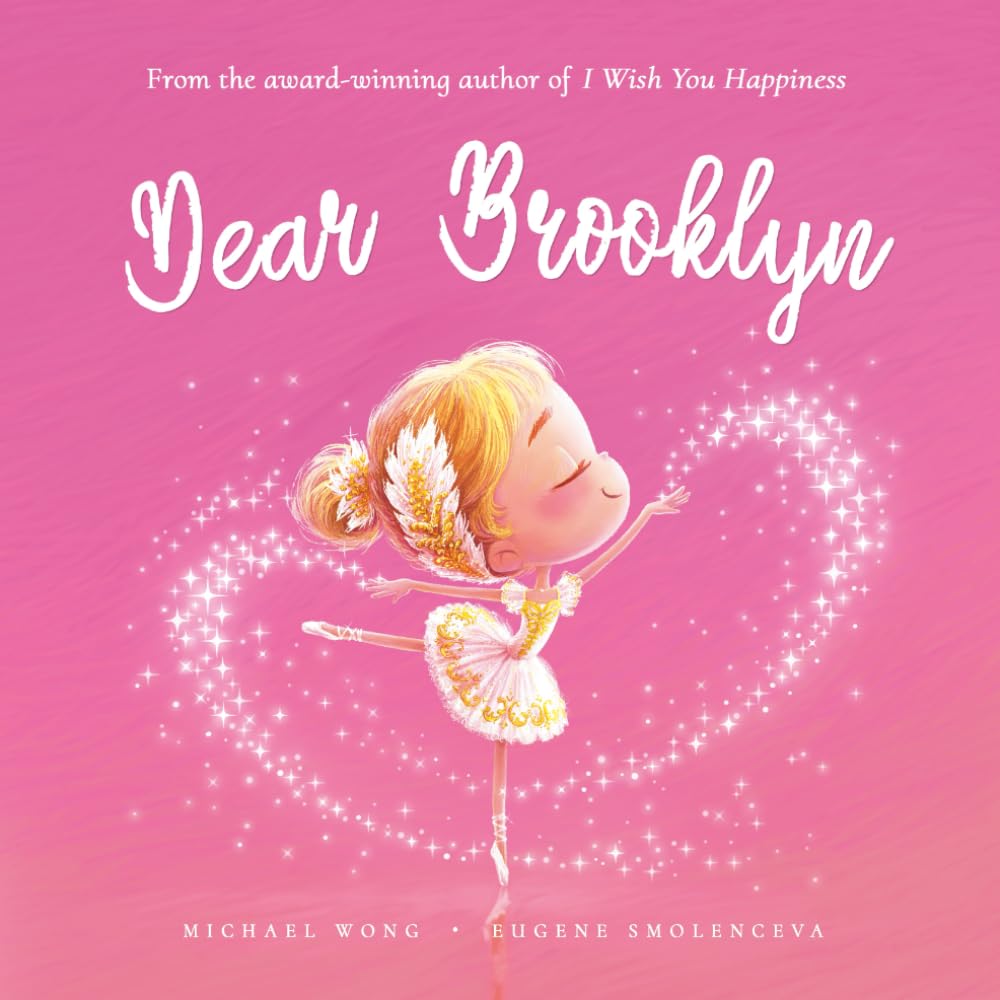 Dear Brooklyn: A loving letter reminding every girl that she is strong, brave, kind, and deeply loved, just as she is. (The Unconditional Love for Brooklyn Series)