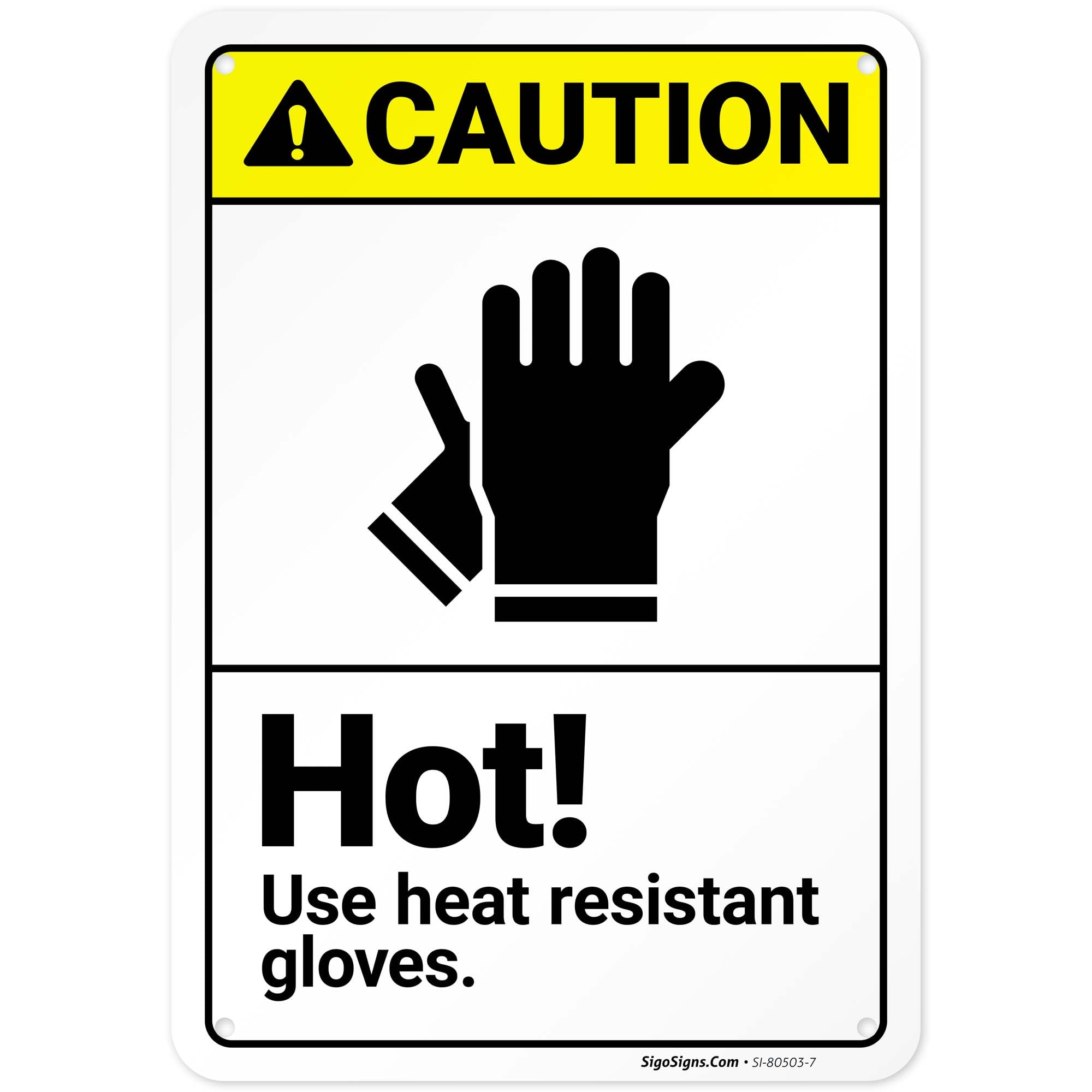 Caution Hot Use Heat Resistant Gloves Sign, 10x7 Inches, 55 mil Thick HDPS (high Density polystyrene), Made in USA
