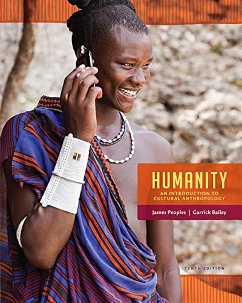 Humanity: An Introduction to Cultural Anthropology 10th Edition