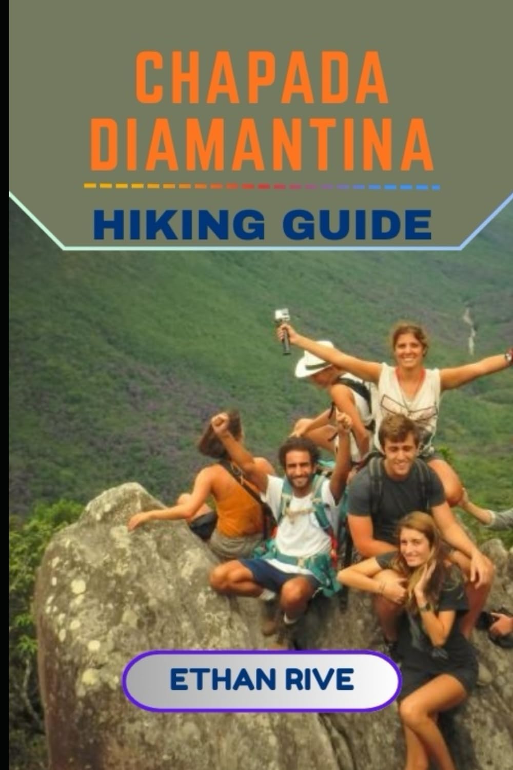 CHAPADA DIAMANTINA HIKING GUIDE (Journeys Through Nature, Culture, and Timeless Landscapes)