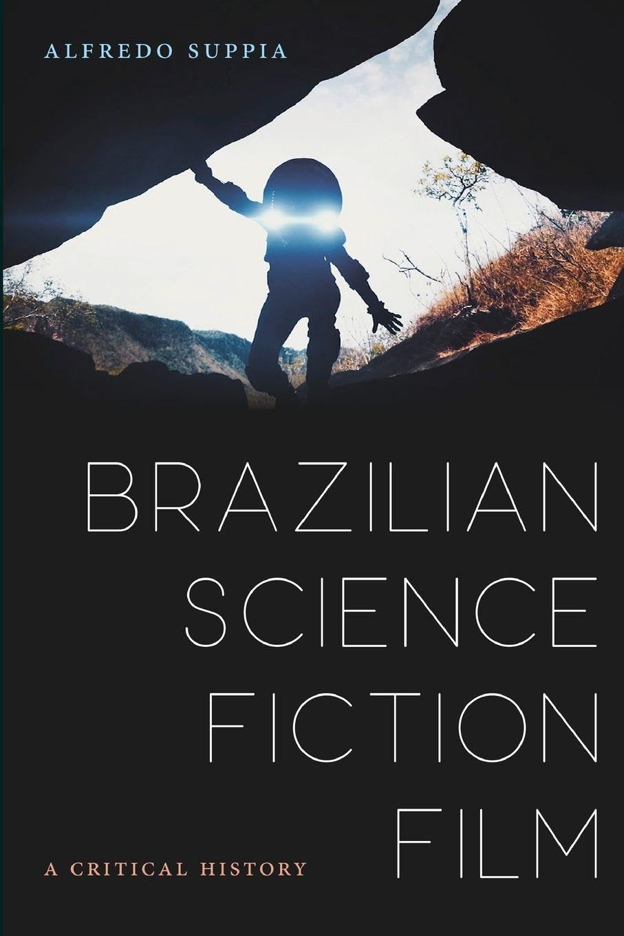 Brazilian Science Fiction Film : A Critical History