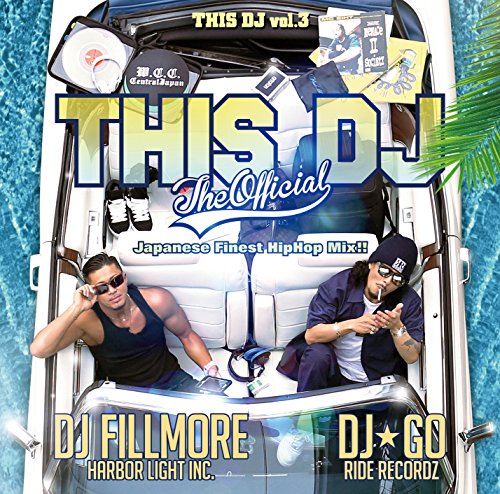 DJ☆GO DJ FILLMORE - This DJ -The Official: Japanese Finest HipHop Mix!! - Disque CD