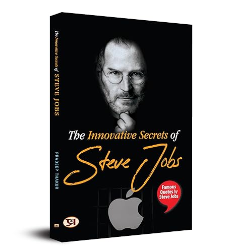 The Innovative Secrets of Steve Jobs: Famous Quotes by Steve Jobs