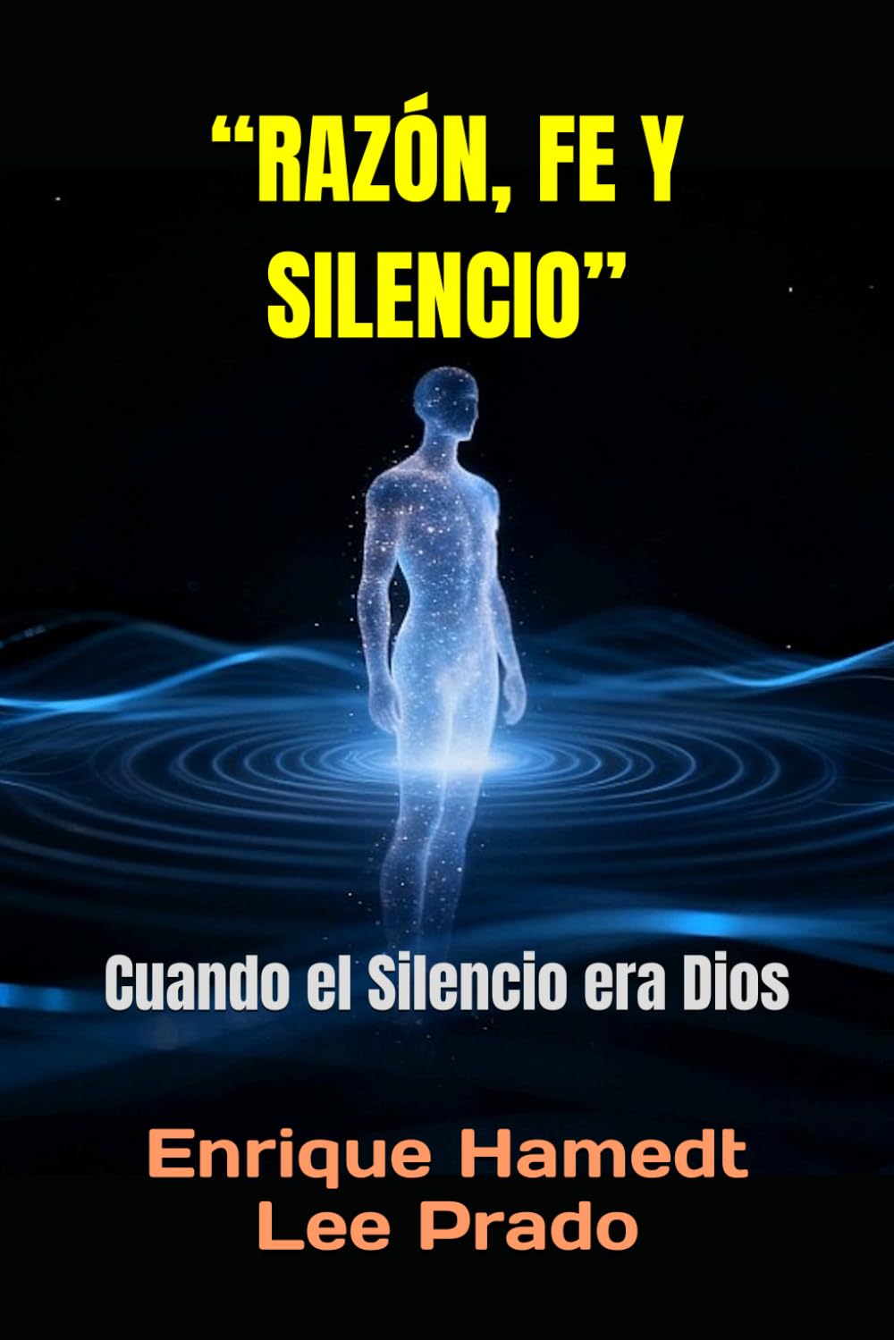 “RAZÓN, FE Y SILENCIO”: Cuando el Silencio era Dios