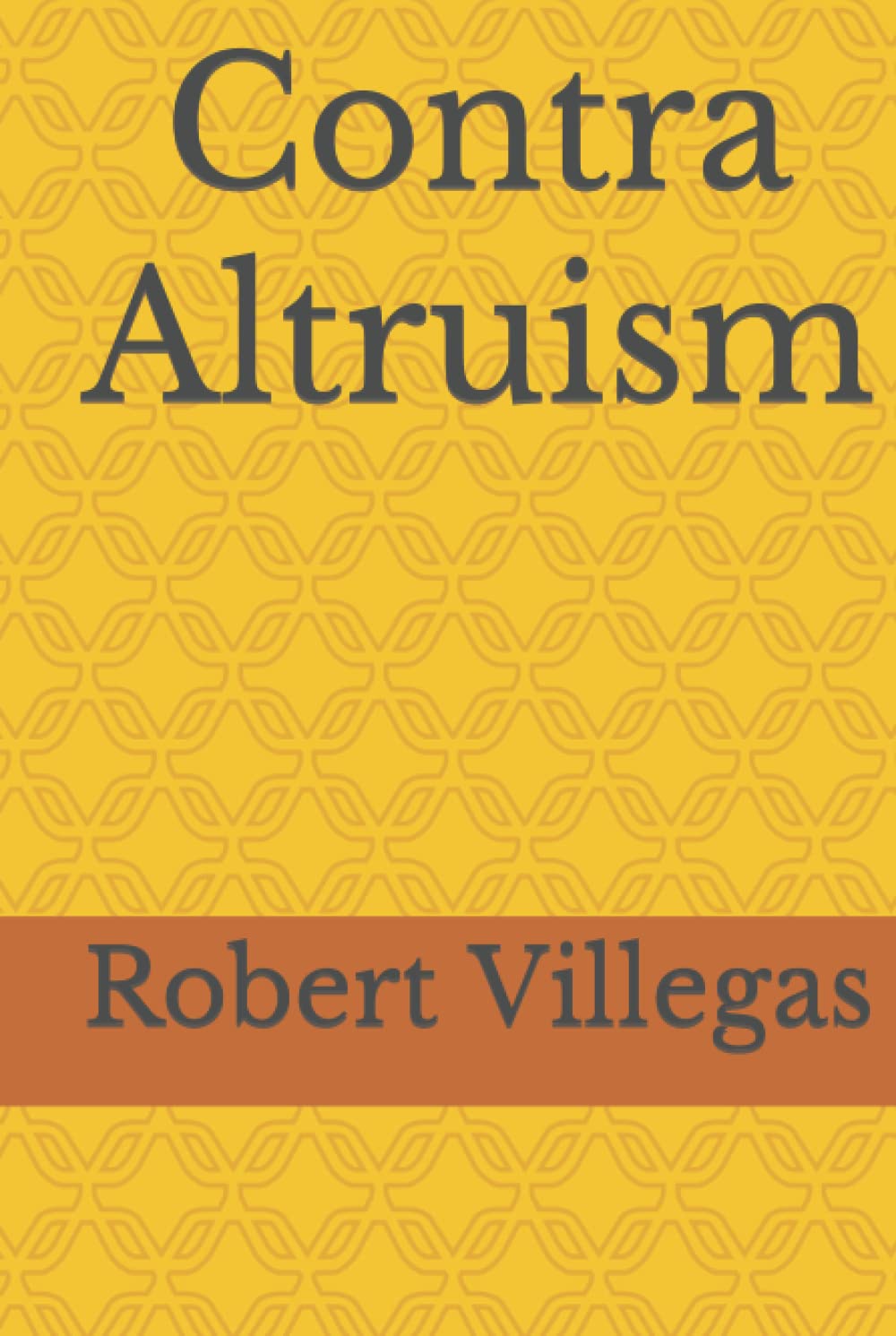 Contra Altruism (Philosophy)