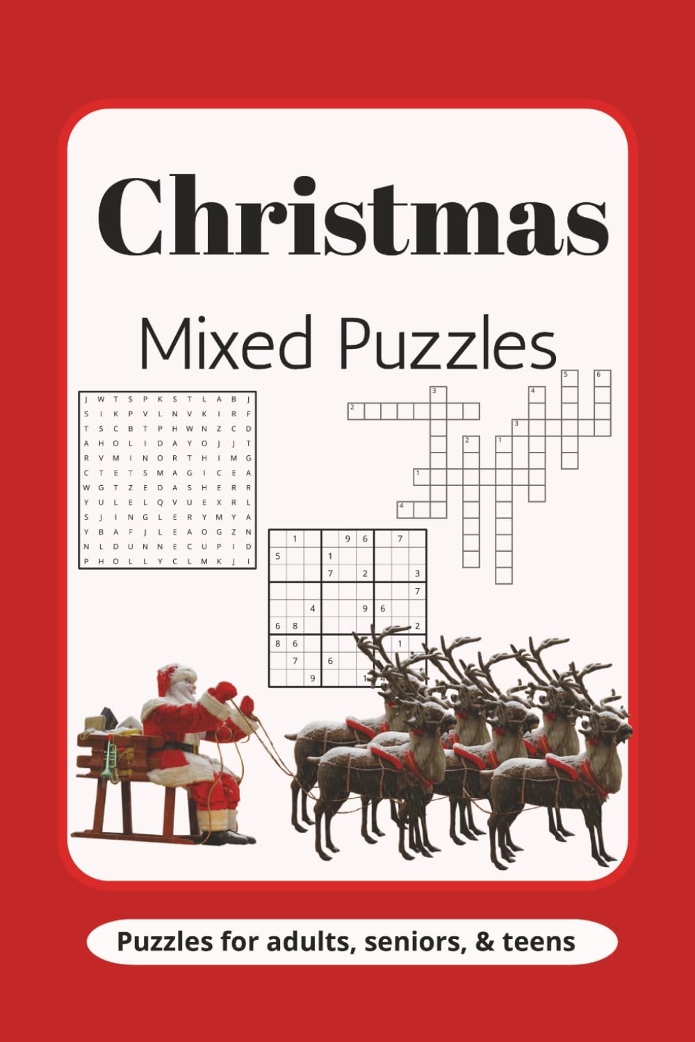Christmas Mixed Puzzles: Crossword, word search, sudoku puzzles about Christmas|6x9 inches, 120 pages| 50+ Puzzles... Gift for vacations, holidays, and relaxation