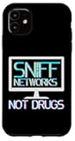Sniff Networks Not Drugs - Hacker Computer Security Case for iPhone 11