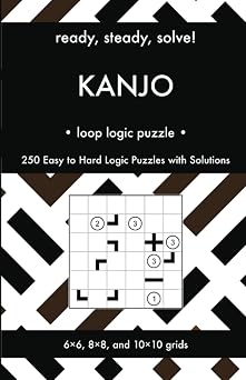 Ready, Steady, Solve! Kanjo Special Rings - Loop Logic Puzzles for Adults 250 Easy to Hard Pencil Puzzles with Solutions - Essential Practice Book ... Steady, Solve! Logic Puzzles Book Series