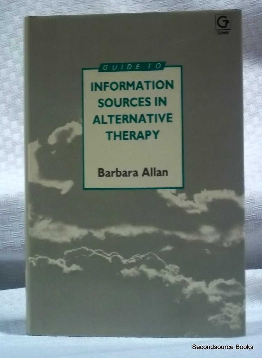 Buy Guide to Information Sources in Alternative Therapy — BookShops.in