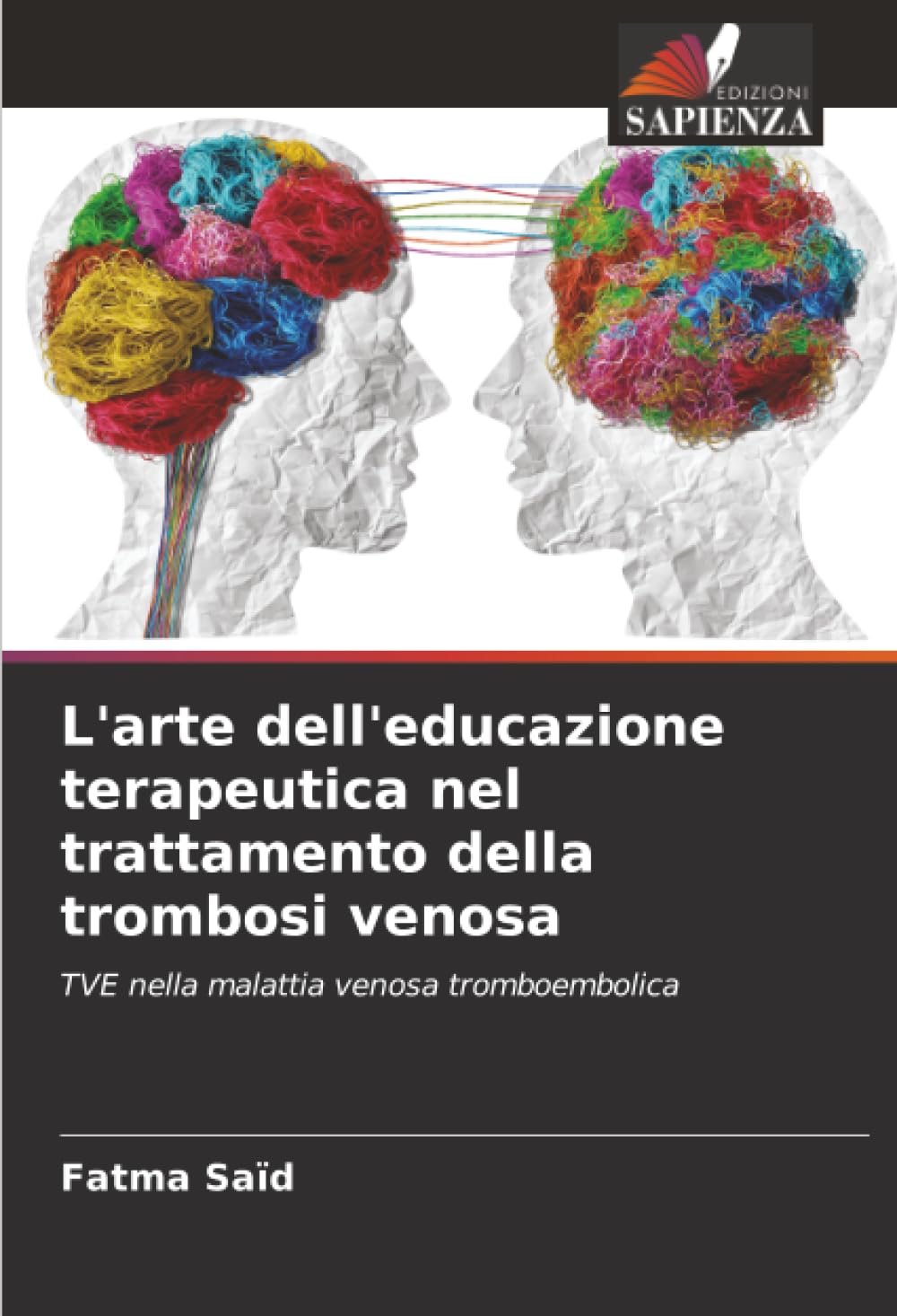 L'arte dell'educazione terapeutica nel trattamento della trombosi venosa: TVE nella malattia venosa tromboembolica